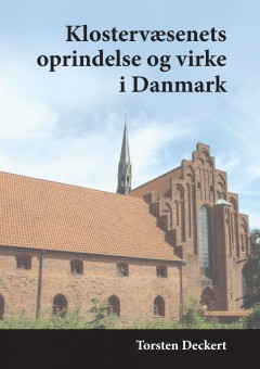 Klostervæsenets oprindelse og virke i Danmark