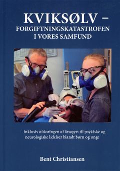 Kviksølv - forgiftningskatastrofen i vores samfund