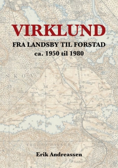 Virklund - fra landsby til forstad ca. 1950 til 1980