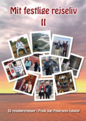 Mit festlige rejseliv II