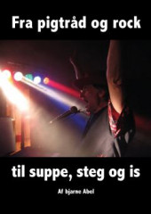 Fra pigtråd og rock til suppe, steg og is